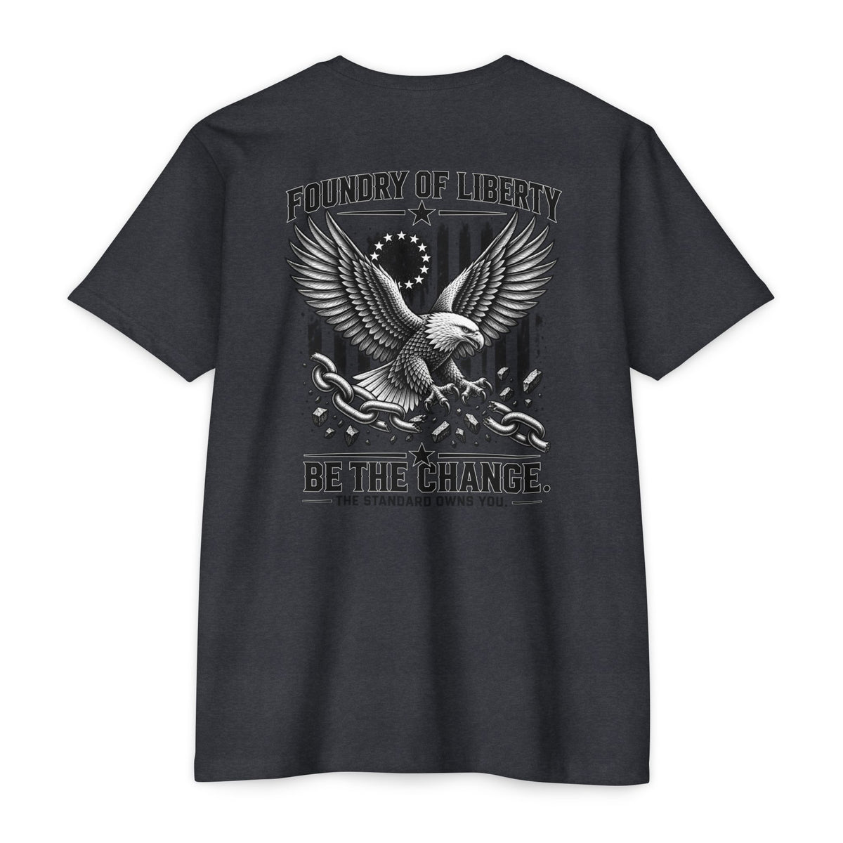 Foundry of Liberty Eagle T-Shirt – "Be The Change" Patriotic Tee