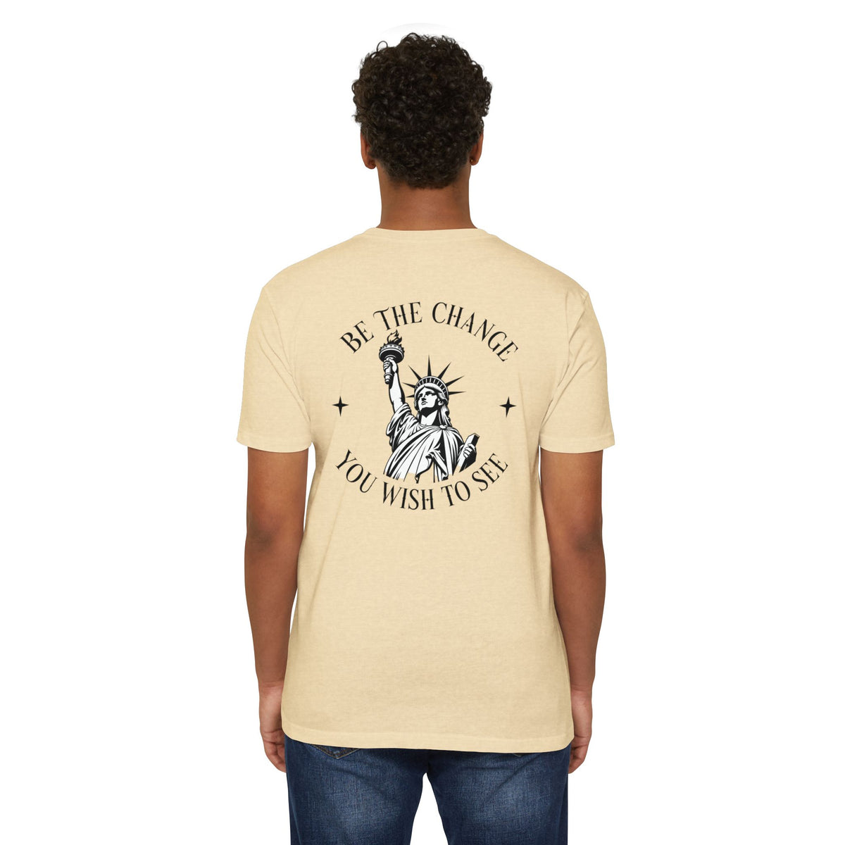 Foundry Liberty T‑Shirt — “Be the Change You Wish to See” Statue of Liberty Graphic