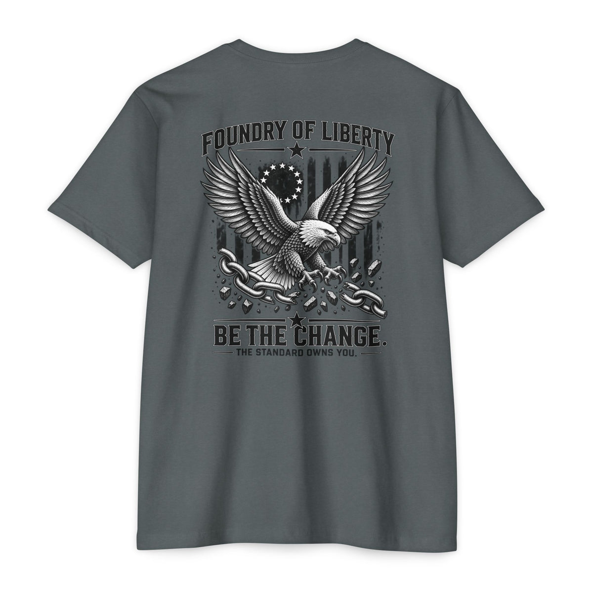 Foundry of Liberty Eagle T-Shirt – "Be The Change" Patriotic Tee