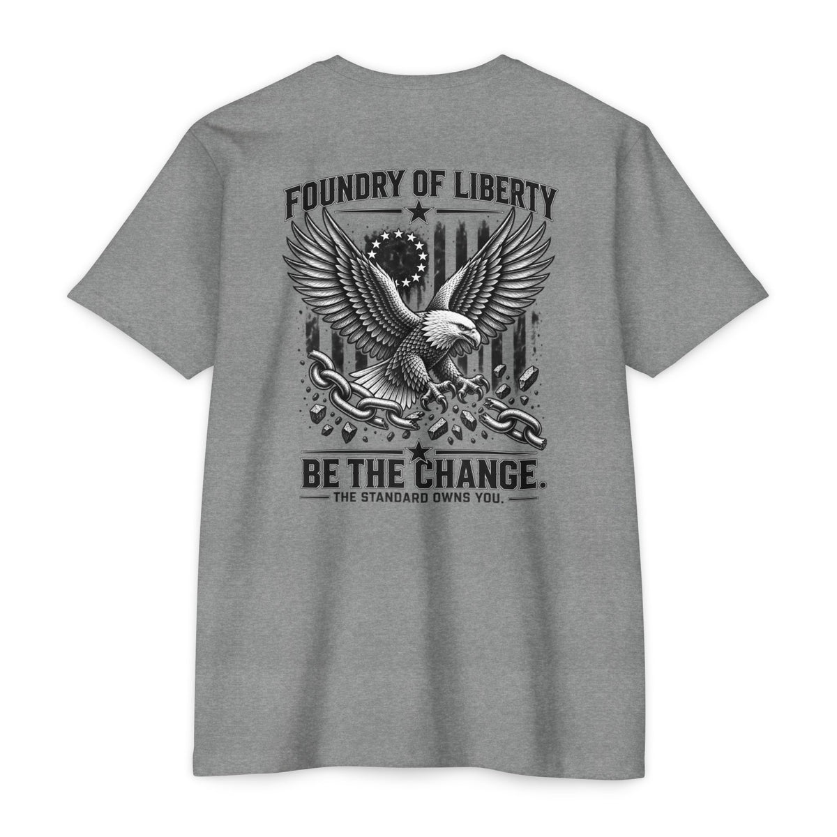 Foundry of Liberty Eagle T-Shirt – "Be The Change" Patriotic Tee
