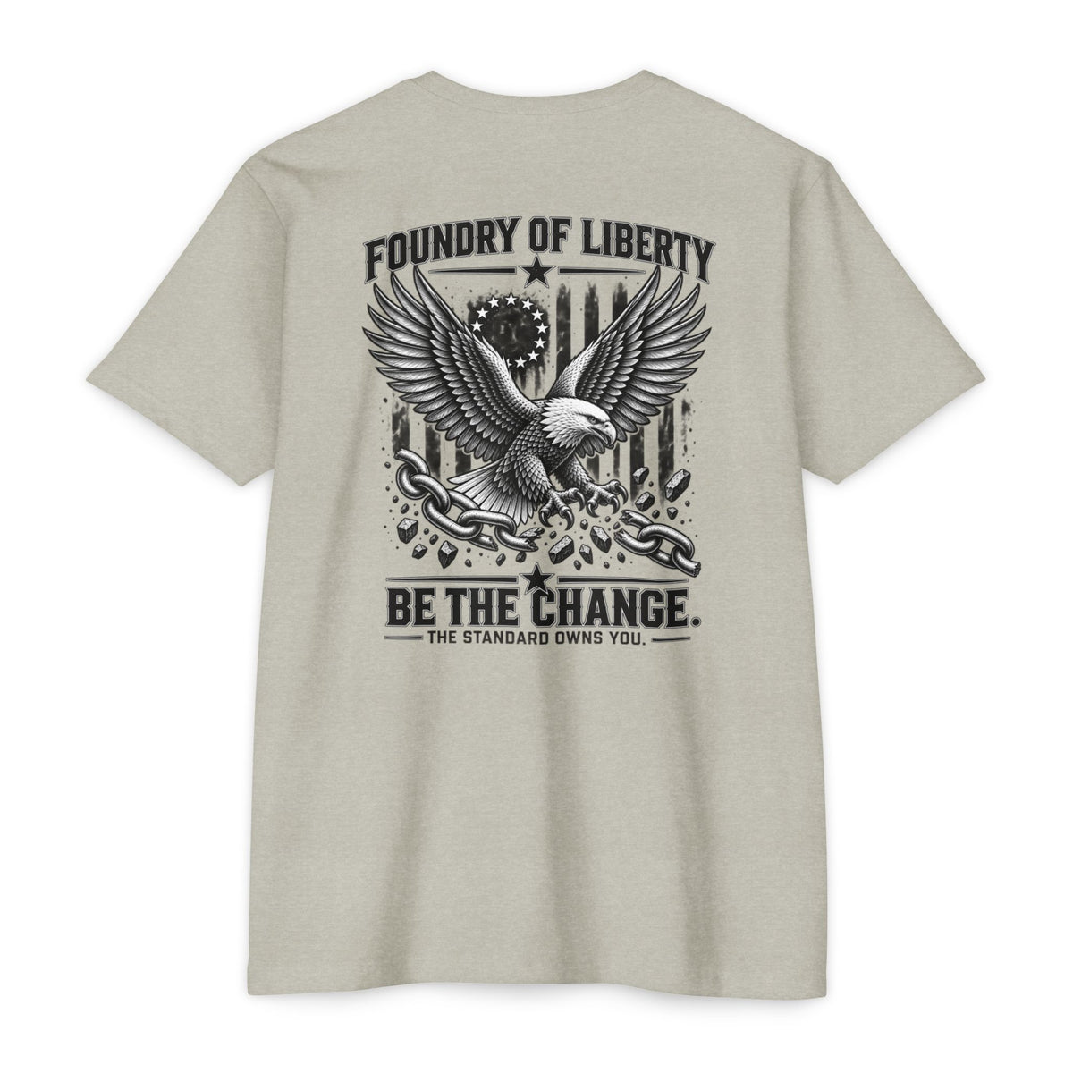 Foundry of Liberty Eagle T-Shirt – "Be The Change" Patriotic Tee