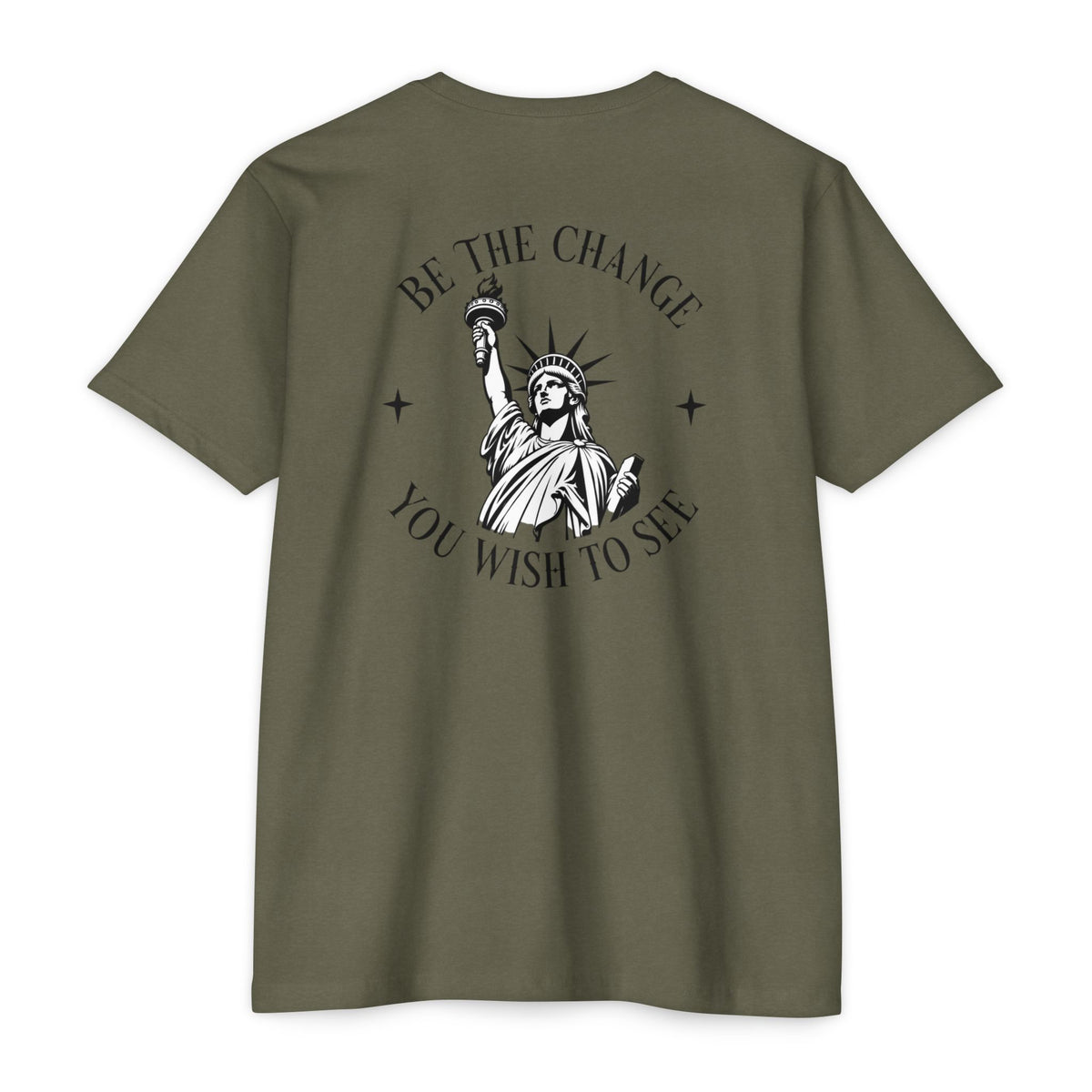 Foundry Liberty T‑Shirt — “Be the Change You Wish to See” Statue of Liberty Graphic