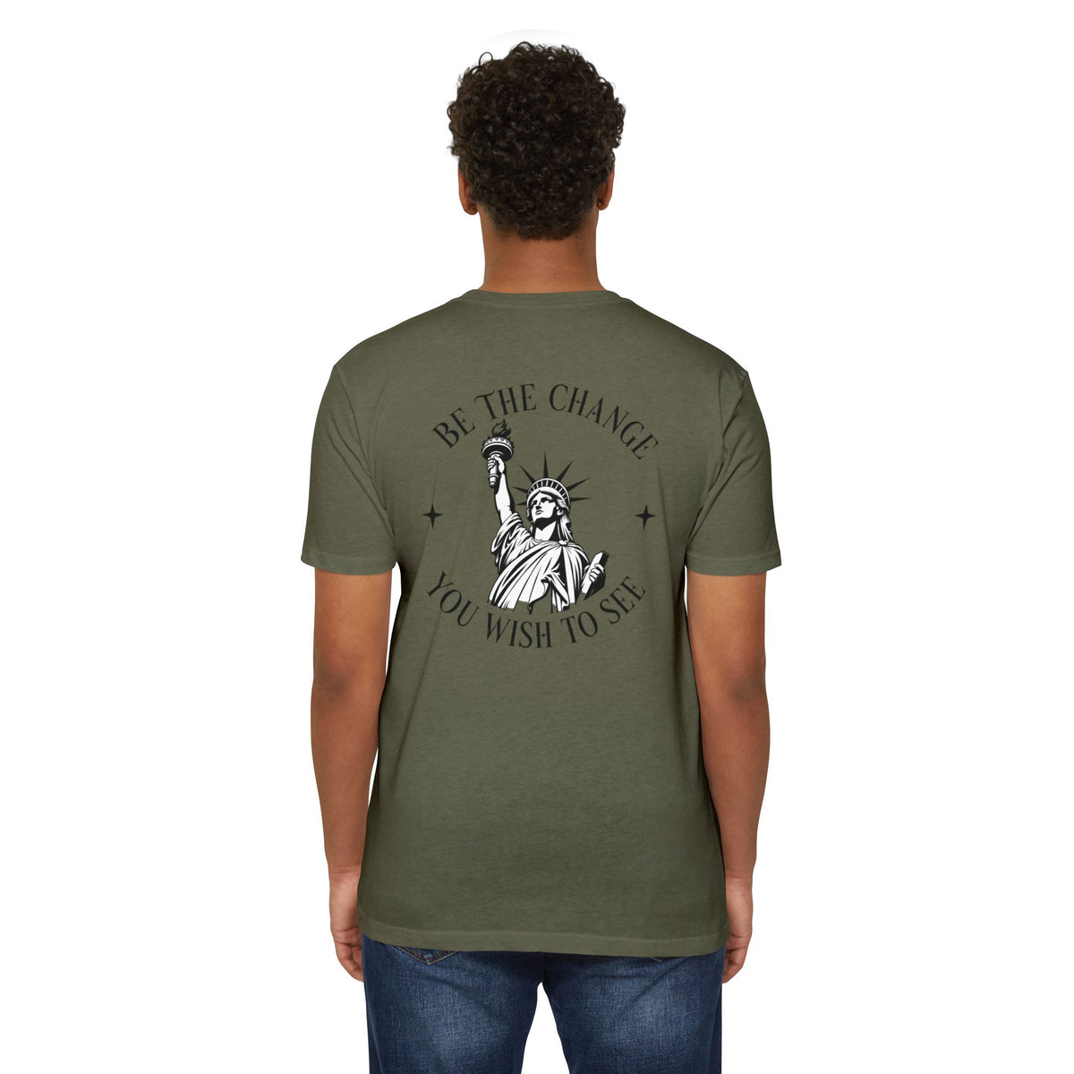 Foundry Liberty T‑Shirt — “Be the Change You Wish to See” Statue of Liberty Graphic