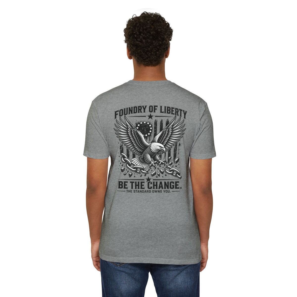 Foundry of Liberty Eagle T-Shirt – "Be The Change" Patriotic Tee