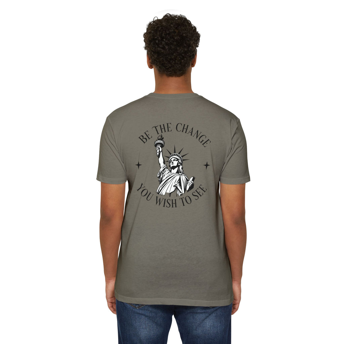 Foundry Liberty T‑Shirt — “Be the Change You Wish to See” Statue of Liberty Graphic