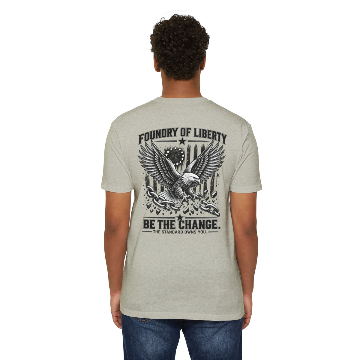 Foundry of Liberty Eagle T-Shirt – "Be The Change" Patriotic Tee